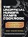 The Unofficial Hunger Games Cookbook: From Lamb Stew to 'Groosling' - More Than 150 Recipes Inspired by the Hunger Games Trilogy