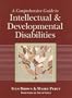 A Comprehensive Guide to Intellectual and Developmental Disabilities