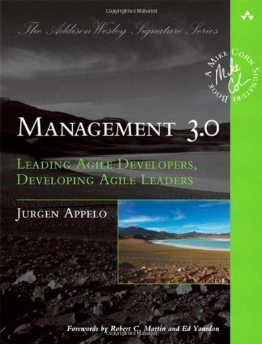 Management 3.0: Leading Agile Developers, Developing Agile Leaders (Addison-Wesley Signature) [28 December 2010]