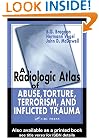 A Radiologic Atlas of Abuse, Torture, Terrorism, and Inflicted Trauma