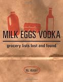 Milk Eggs Vodka: Grocery Lists Lost and Found