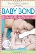 The Baby Bond The New Science Behind Whats