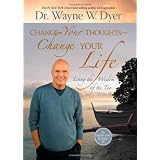 Change Your Thoughts - Change Your Life: Living the Wisdom of the Tao