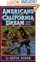 Americans and the California Dream, 1850-1915