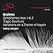 Brahms: Symphonies Nos.1 & 2, Tragic Overture, Haydn Variations