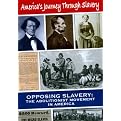 America's Journey Through Slavery: Opposing Slavery - The Abolitionist Movement in America