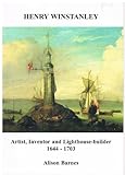 Henry Winstanley : artist, inventor and lighthouse-builder, 1644-1703