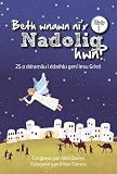 Beth wnawn ni'r Nadolig hwn? Llyfr 1, 24 o ddramâu i ddathlu geni Iesu Grist