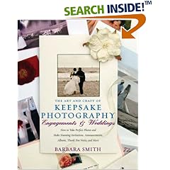 The Art and Craft of Keepsake Photography: Engagements & Weddings: How to Take Perfect Photos and Make Perfect Invitations, Announcements, Albums, Thank ... More (Art & Craft of Keepsake Photography)