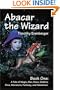 Abacar the Wizard: Book One: A Tale of Magic, War, Elves, Goblins, Orcs, Monsters, Fantasy, and Adventure