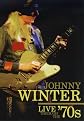 Johnny Winter: Live Through the '70s
