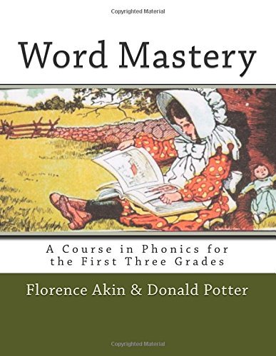 By Florence Akin Word Mastery: A Course in Phonics for the First Three Grades [Paperback]