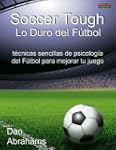 Soccer Tough - Lo Duro del F�tbol: t�...