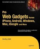 Pro Web Gadgets for Mobile and Desktop