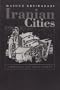 Iranian Cities: Formation and Development (Contemporary Issues in the Middle East)