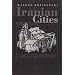 Iranian Cities: Formation and Development (Contemporary Issues in the Middle East)