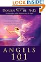 Angels 101*: An Introduction To Connecting, Working, And Healing With The Angels