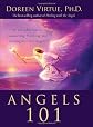 Angels 101: An Introduction to Connecting, Working, and Healing with the Angels