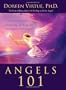 Angels 101: An Introduction to Connecting, Working, and Healing with the Angels