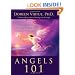 Angels 101: An Introduction to Connecting, Working, and Healing with the Angels