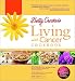 Books : Betty Crocker's Living with Cancer Cookbook: Easy Recipes and Tips through Treatment and Beyond [Hardcover]