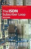 ISDN Subscriber Loop (Telecommunications Technology & Applications Series)