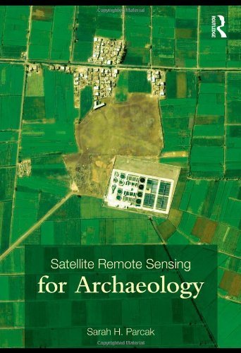 Satellite Remote Sensing for Archaeology Paperback - April 16, 2009