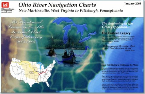 Ohio River Navigation Charts: New Martinsville, West Virginia to Pittsburgh, Pennsylvania, The Bicentennial Commemoration of the Lewis and Clark Corps of Discovery, 2003-2006