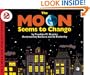 The Moon Seems To Change (Turtleback School & Library Binding Edition) (Let's-Read-And-Find-Out Science: Stage 2 (Pb))