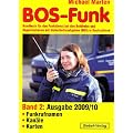 BOS-Funk 2: Handbuch f�r den Funkdienst bei den Beh�rden und Organisationen mit Sicherheitsaufgaben (BOS) in Deutschland. Funkrufnamen, Kan�le, Karten