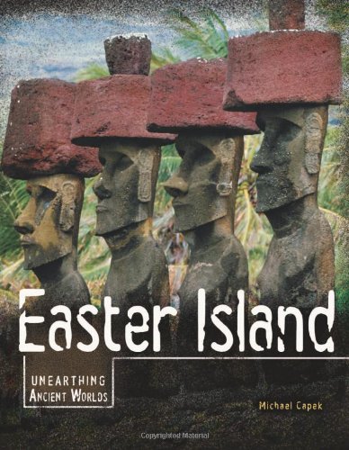 Easter Island (Unearthing Ancient Worlds)