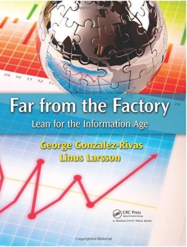 Far from the Factory: Lean for the Information Age by Gonzalez-Rivas, George, Larsson, Linus (2010) Paperback