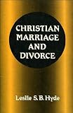 Christian marriage and divorce : the voice of Holy Scripture