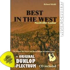 Best in the West - Nashville Guitar (+CD) inkl. Plektrum - Geschichte, Interpreten und Spieltechniken der Countrygitarre in �ber 380 Beispielen und �bungen (Taschenbuch) von Richard K�chli (Noten/Sheetmusic)
