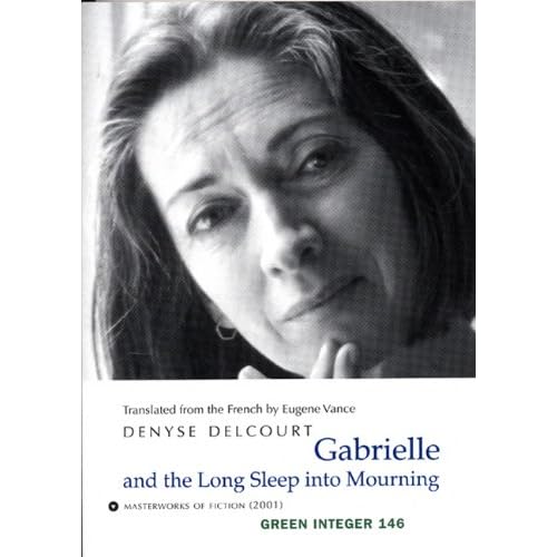 Gabrielle and the Long Sleep into Mourning (Green Integer)