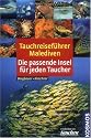 Tauchreisef&uuml;hrer Malediven: Die passende Insel f&uuml;r jeden Taucher