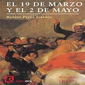 Audiolibro: Episodios nacionales [National Events]: El 19 de Marzo y el 2 de Mayo | [Benito Perez Galdos]