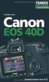 Produkt-Bild: Canon EOS 40D: Kamerawissen von A-Z