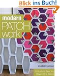 Modern Patchwork: 12 Quilts to Take Y...