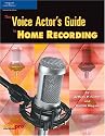 The Voice Actor's Guide to Home Recording