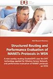 Structured Routing and Performance Evaluation of MANETs Protocols in WSN: A new overlay routing (ScatterDHT) uses the DHT technology applied for ... evaluation of MANET protocols on WSN