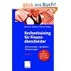 Rechentraining f�r Finanzprofis: Kapitalanlagen und Finanzierungen sicher analysieren: Altersvorsorge - Sparpl�ne - Finanzierungen