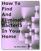 How To Find And Eliminate Bacteria In Your Home