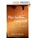 How the Bible Came to Be: Exploring the Narrative and Message