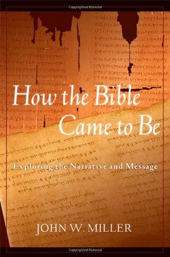 how the bible came to be exploring the narrative and message
