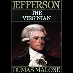 Thomas Jefferson and His Time, Volume 1: The Virginian | Dumas Malone
