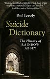 Suicide Dictionary: The History of Rainbow Abbey