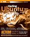 Hacking Ubuntu: Serious Hacks Mods and Customizations (ExtremeTech)
