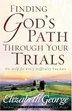 Finding Gods Path Through Your Trials: His Help for Every Difficulty You Face