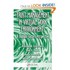 Trust Management in Virtual Work Environments: A Human Factors Perspective (Ergonomics Design & Mgmt. Theory & Applications): Wieslaw M. Grudzewski, Irena K. Hejduk, Anna Sankowska, Monika Wantuchowicz